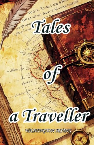 Tales of a Traveller: The 1824 Literary Classic Tales of a Traveller: The 1824 Literary Classic von Independently published