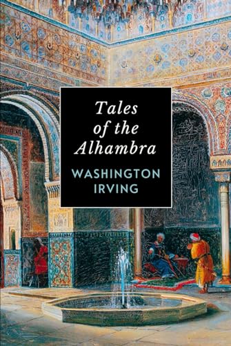 Tales of the Alhambra: 19th Century Memoirs of Moorish Spain Tales of the Alhambra: 19th Century Memoirs of Moorish Spain von Independently published
