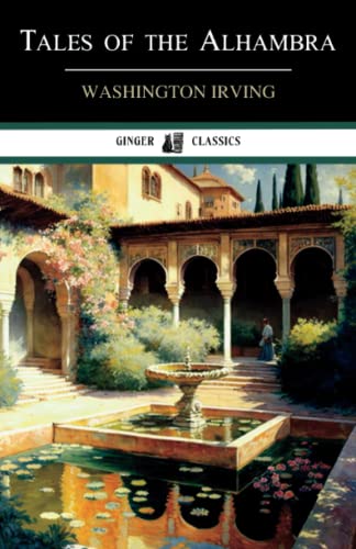 Tales of the Alhambra: Historical Travelogue (Annotated) von Independently published