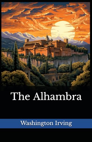 The Alhambra: The 1851 Literary Essay Collection Classic