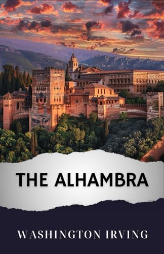 The Alhambra: The Original Classic von Independently published