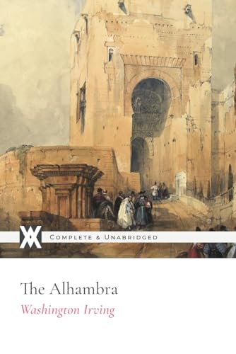 The Alhambra: With Over 100 Illustrations and Page Decorations The Alhambra: With Over 100 Illustrations and Page Decorations von New West Press