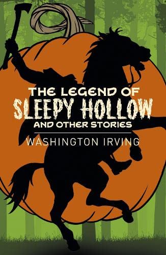 The Legend of Sleepy Hollow and Other Stories (Arcturus Classics)