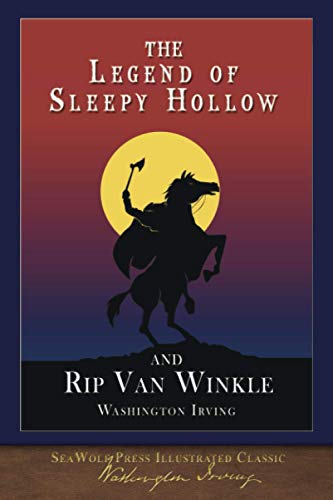The Legend of Sleepy Hollow and Rip Van Winkle: SeaWolf Press Illustrated Classic