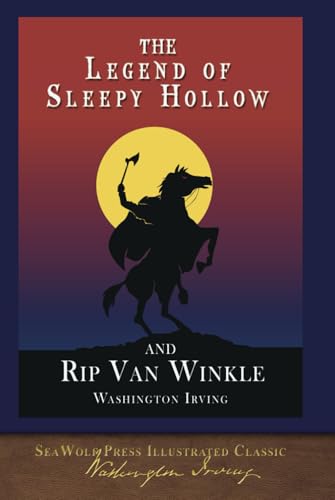 The Legend of Sleepy Hollow and Rip Van Winkle: SeaWolf Press Illustrated Classic The Legend of Sleepy Hollow and Rip Van Winkle: SeaWolf Press Illustrated Classic von SeaWolf Press