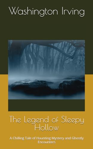 The Legend of Sleepy Hollow: A Chilling Tale of Haunting Mystery and Ghostly Encounters The Legend of Sleepy Hollow: A Chilling Tale of Haunting Mystery and Ghostly Encounters von Independently published