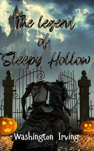The Legend of Sleepy Hollow: A Classic Horror Tale The Legend of Sleepy Hollow: A Classic Horror Tale von Independently published