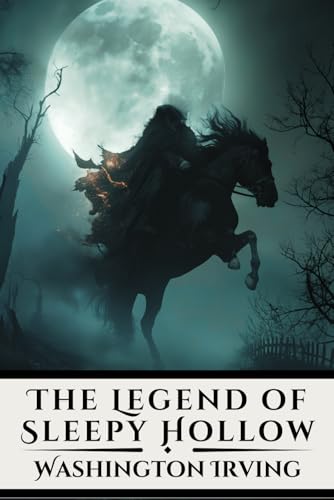 The Legend of Sleepy Hollow: A Tale of Haunting and Folklore in Early America (Annotated Edition) von Independently published