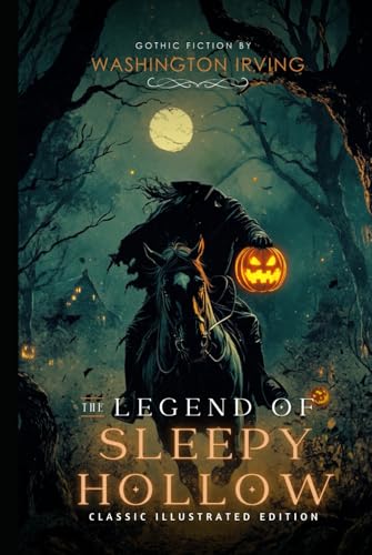The Legend of Sleepy Hollow: Annotated Edition with Classic Illustrations