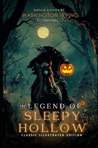 The Legend of Sleepy Hollow: Annotated Edition with Classic Illustrations
