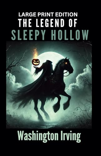 The Legend of Sleepy Hollow: Gothic American short story, horror (LARGE PRINT EDITION) von Independently published