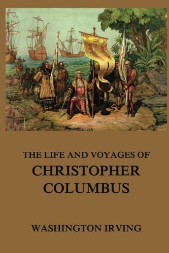 The Life And Voyages Of Christopher Columbus von Jazzybee Verlag