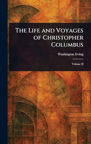 The Life and Voyages of Christopher Columbus The Life and Voyages of Christopher Columbus von Anson Street Press