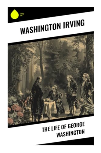 The Life of George Washington von Sharp Ink