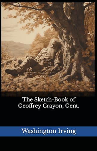 The Sketch-Book of Geoffrey Crayon, Gent.: The 1819 Literary Essay Collection Classic