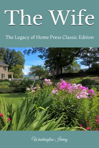 The Wife: The Legacy of Home Press Classic Edition The Wife: The Legacy of Home Press Classic Edition