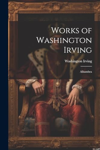 Works of Washington Irving: Alhambra von Legare Street Press