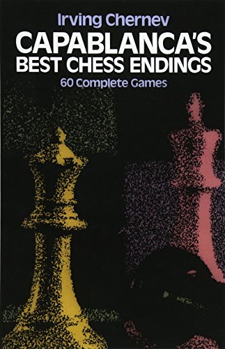 Capablanca's Best Chess Endings: 60 Complete Games (Dover Chess)
