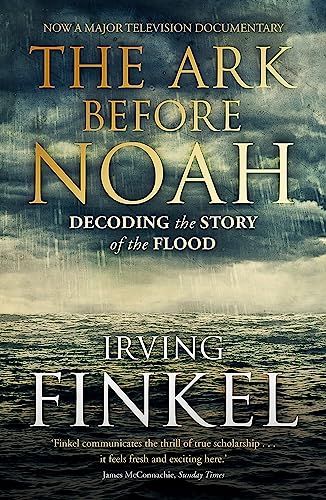 The Ark Before Noah: Decoding the Story of the Flood