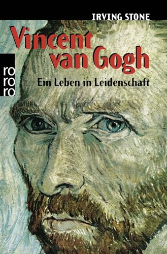 Vincent van Gogh: Ein Leben in Leidenschaft - Roman-Biographie von Rowohlt