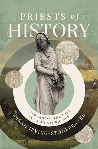 Priests of History: Stewarding the Past in an Ahistoric Age von Zondervan
