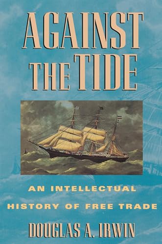 Against the Tide: An Intellectual History of Free Trade von Princeton University Press