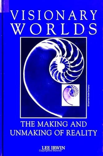 Visionary Worlds: The Making and Unmaking of Reality (Suny Series in Western Esoteric Traditions)