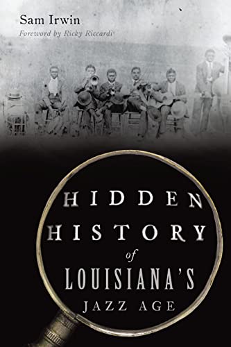 Hidden History of Louisiana's Jazz Age von History Press