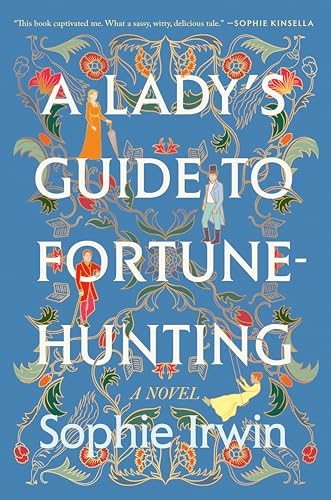 A Lady's Guide to Fortune-Hunting: A Novel von Pamela Dorman Books