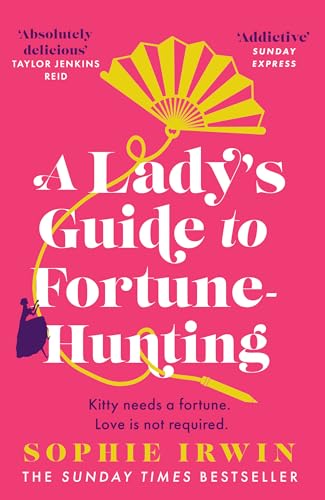 A Lady’s Guide to Fortune-Hunting: The Sunday Times #3 Bestseller - a swoonworthy regency romance. ‘Will fill the Bridgerton-shaped hole in your life’ Red A Lady’s Guide to Fortune-Hunting: The Sunday Times #3 Bestseller - a swoonworthy regency romance. ‘Will fill the Bridgerton-shaped hole in your life’ Red