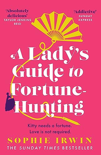 A Lady’s Guide to Fortune-Hunting: The Sunday Times #3 Bestseller - a swoonworthy regency romance. ‘Will fill the Bridgerton-shaped hole in your life’ Red A Lady’s Guide to Fortune-Hunting: The Sunday Times #3 Bestseller - a swoonworthy regency romance. ‘Will fill the Bridgerton-shaped hole in your life’ Red