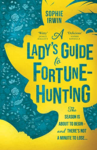 A Lady’s Guide to Fortune-Hunting: The Sunday Times #3 Bestseller - a swoonworthy regency romance. ‘Will fill the Bridgerton-shaped hole in your life’ Red von HarperCollins