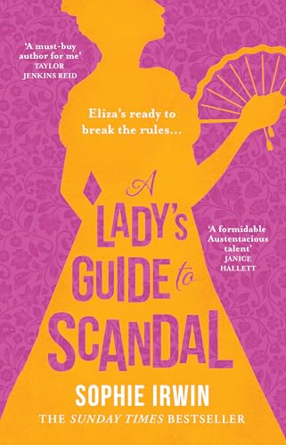 A Lady’s Guide to Scandal: The new historical Regency romance from the Sunday Times bestselling author. ‘Will fill the Bridgerton-shaped hole in your life’ Red