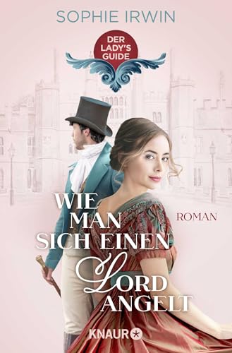 Wie man sich einen Lord angelt: Roman | Verführung pur - das romantische Jahreshighlight für alle Bridgerton-Fans von Knaur TB