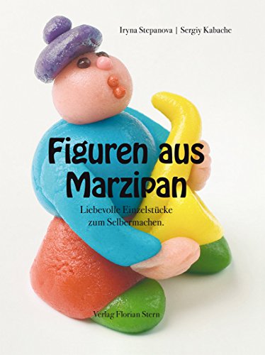 Figuren aus Marzipan: Liebevolle Einzelstücke zum Selbermachen von Historische Uhrenbücher