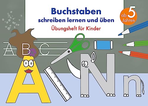 Buchstaben schreiben lernen und üben: Übungsheft für Kinder ab 5 Jahren (Alphabet, ABC, Vorschule)