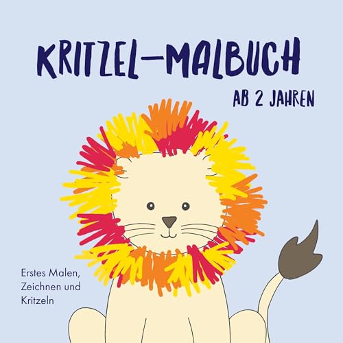 Kritzel-Malbuch ab 2 Jahren: Erstes Malen, Zeichnen und Kritzeln