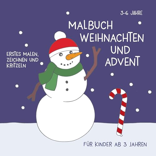 Malbuch Weihnachten & Advent für Kinder ab 3 Jahren: Erstes Malen, Zeichnen und Kritzeln Malbuch Weihnachten & Advent für Kinder ab 3 Jahren: Erstes Malen, Zeichnen und Kritzeln