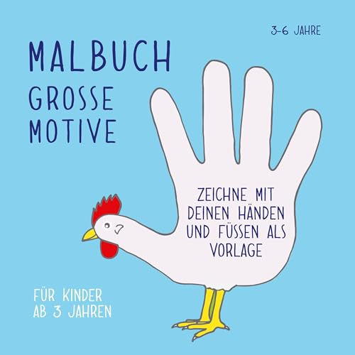 Malbuch große Motive für Kinder ab 3 Jahren: Zeichne mit deinen Händen und Füßen als Vorlage Malbuch große Motive für Kinder ab 3 Jahren: Zeichne mit deinen Händen und Füßen als Vorlage