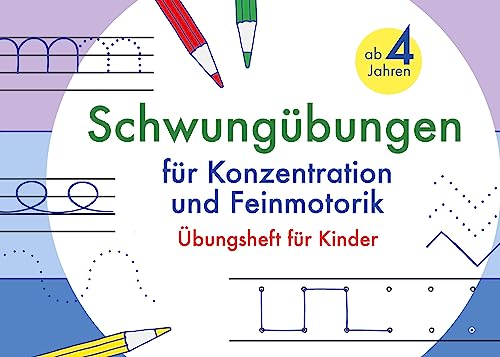 Schwungübungen ab 4 Jahren für Konzentration und Feinmotorik: Übungsheft für Kinder von Book on Demand
