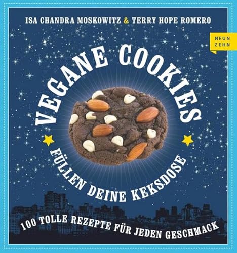 Vegane Cookies füllen deine Keksdose: Füllen deine Keksdose. 100 tolle Rezepte für jeden Geschmack