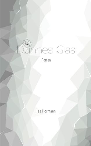 Dünnes Glas: Roman