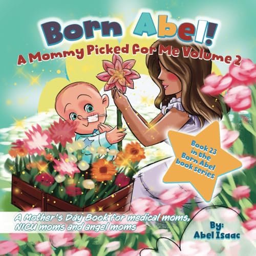 A Mommy Picked for Me Volume 2: A Mother's Day Book for Medical Moms, NICU Moms, and Angel Moms (Born Abel Ser., Band 23) von Book Endeavors