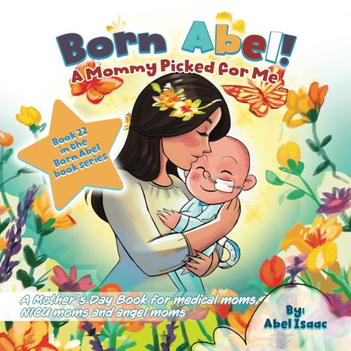 A Mommy Picked for Me: A Mother's Day Book for Medical Moms, NICU Moms and Angel Moms (Born Abel Ser., Band 22) von Book Endeavors