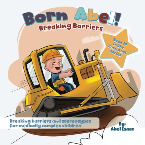 Breaking Barriers: Breaking Barriers and Stereotypes for Medically Complex Children (Born Abel Ser., Band 20) von Book Endeavors