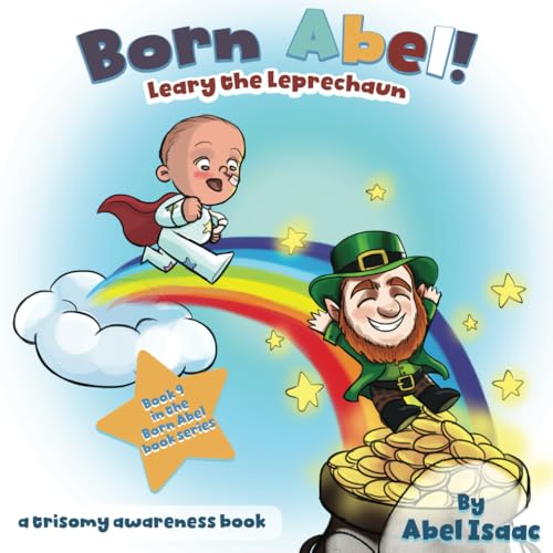 Leary the Leprechaun: A Trisomy Awareness Book (Born Abel Ser., Band 9) von Book Endeavors
