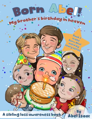My Brother's Birthday In Heaven: A Sibling Loss Awareness Book (Born Abel Activity Story Ser, Band 2) von Book Endeavors