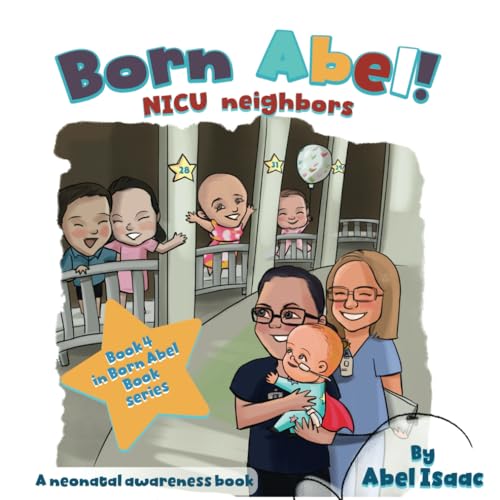 NICU Neighbors: A Neonatal Awareness book (Born Abel Ser., Band 4) von Book Endeavors