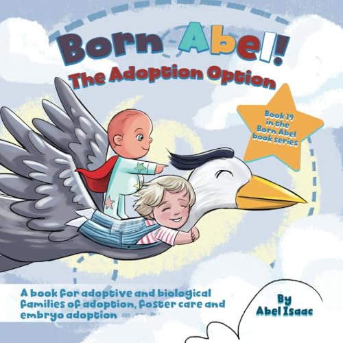 The Adoption Option: A Book for Adoptive and Biological Families of Adoption, Foster Care and Embryo Adoption (Born Abel Ser., Band 19) von Book Endeavors