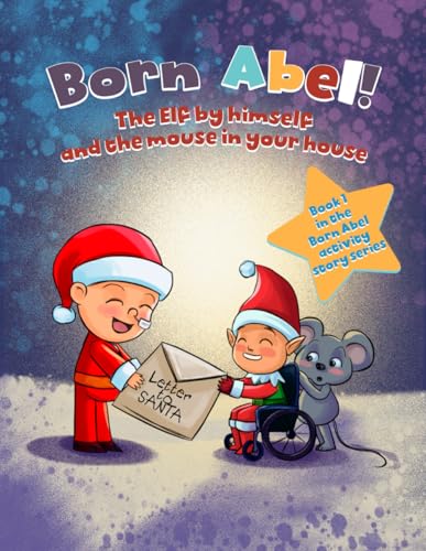 The Elf by Himself and the Mouse in Your House (Born Abel Activity Story Ser, Band 1) von Book Endeavors